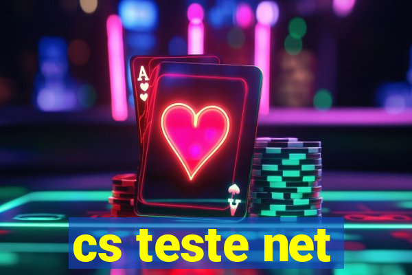 cs teste net